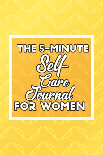 The 5-Minute Self-Care Journal for Women: It will never rain